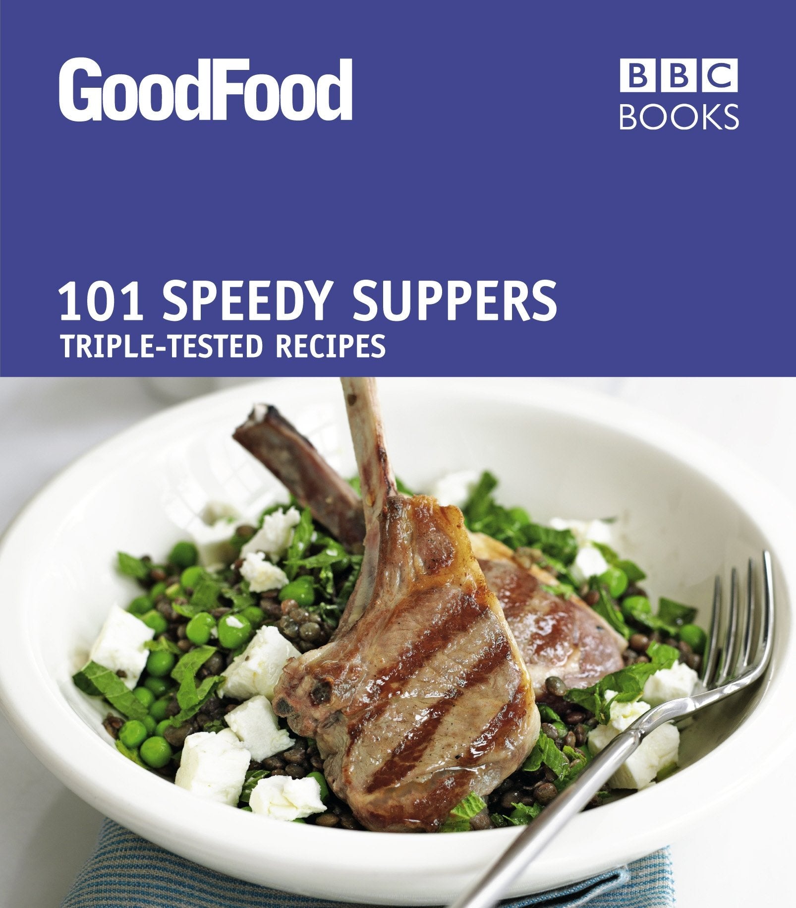 101 Speedy Suppers: Triple-Tested Recipes (Good Food 101) Leisure, Home & Garden