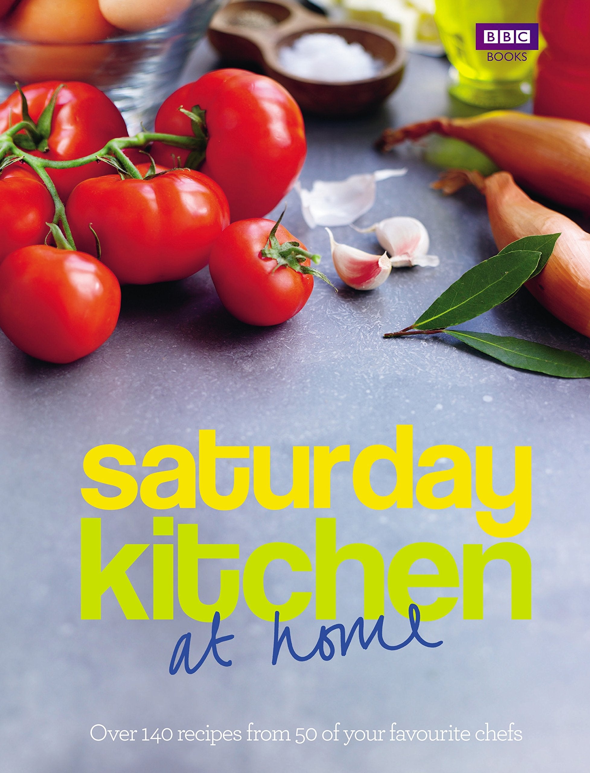 Saturday Kitchen at Home: Over 140 Recipes from 50 of Your Favourite Chefs Leisure, Home & Garden
