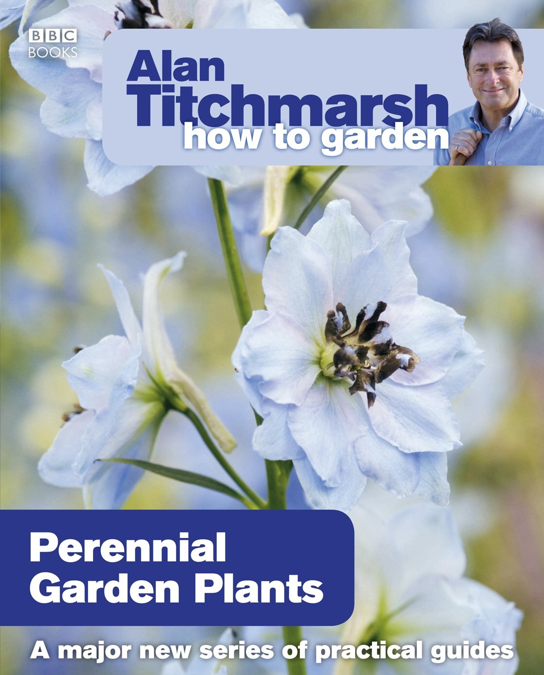 Alan Titchmarsh How to Garden: Perennial Garden Plants Garden & Plants