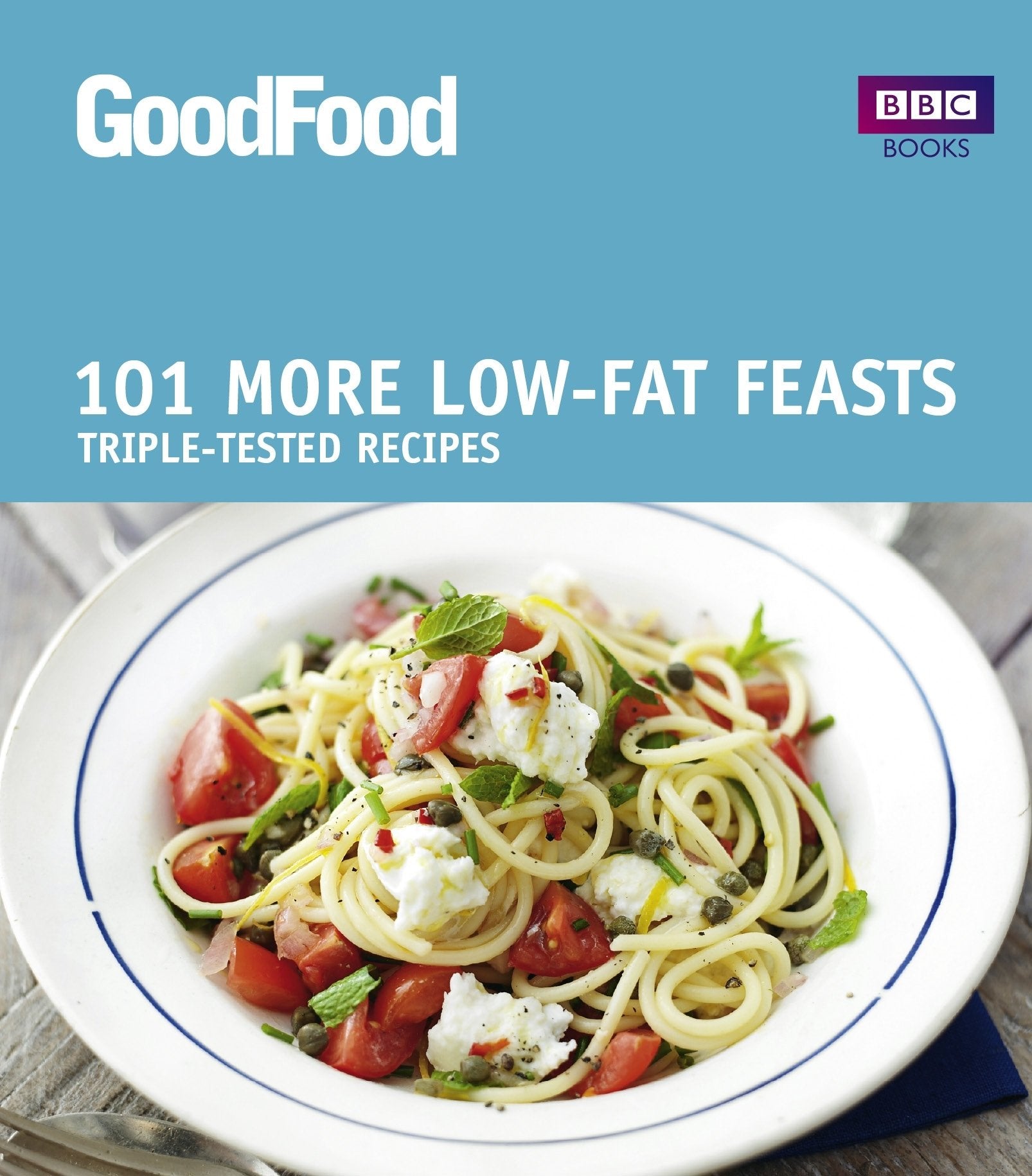 Good Food: More Low-fat Feasts: Triple-tested recipes book