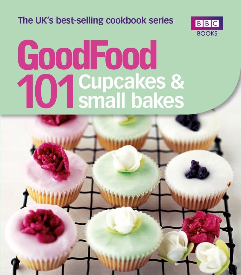 Good Food: Cupcakes & Small Bakes: Triple-tested recipes Leisure, Home & Garden