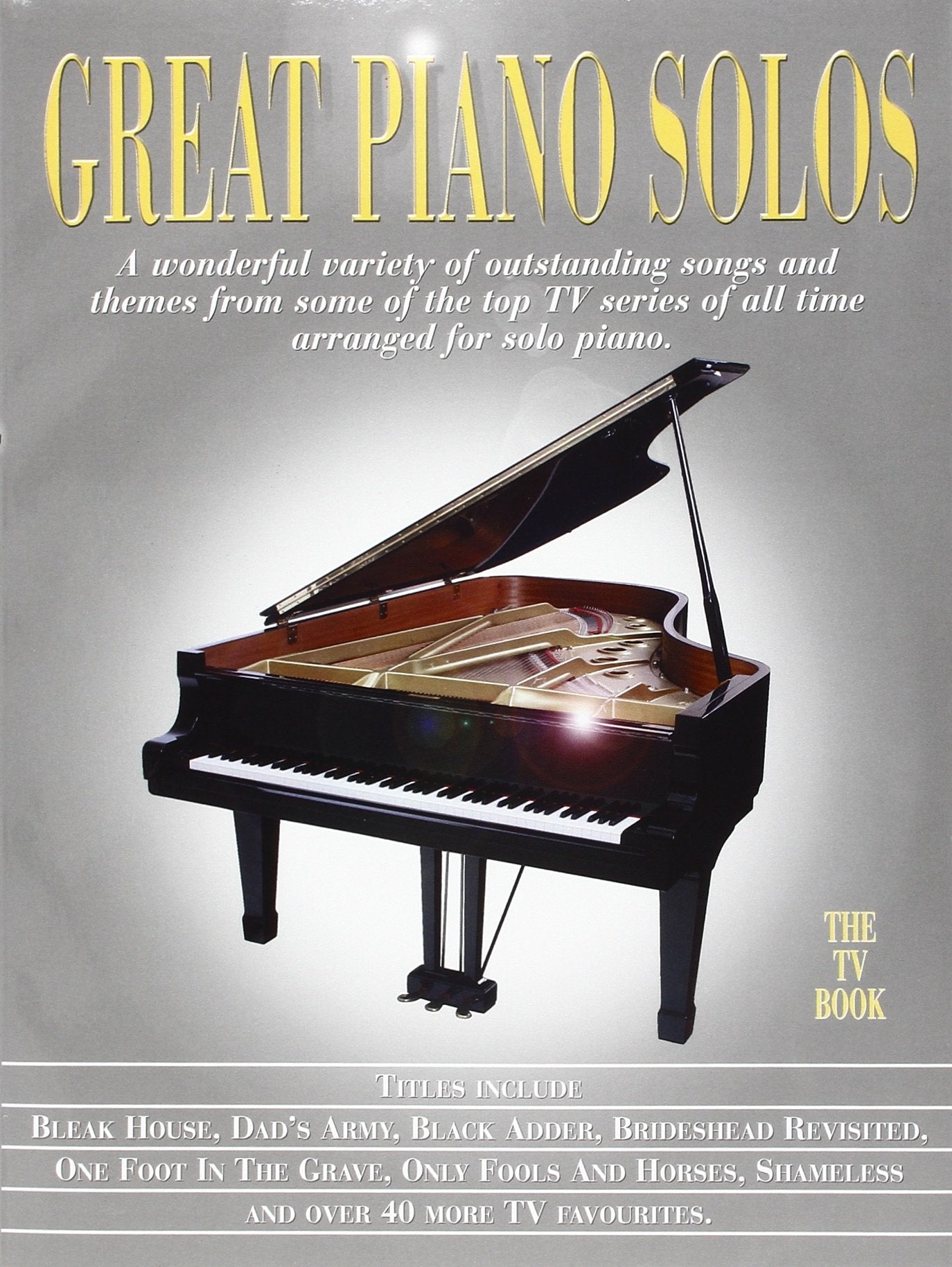 Great Piano Solos - The TV Book: A Wonderful Variety of Outstanding Songs and Themes from Some of the Top Tv Series Sheet Music