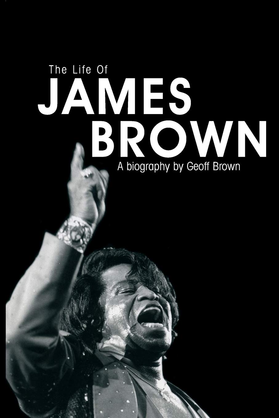 Life of James Brown: A Biography Pop culture
