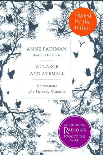 At Large and at Small: Confessions of a Literary Hedonist Essays & Short Stories