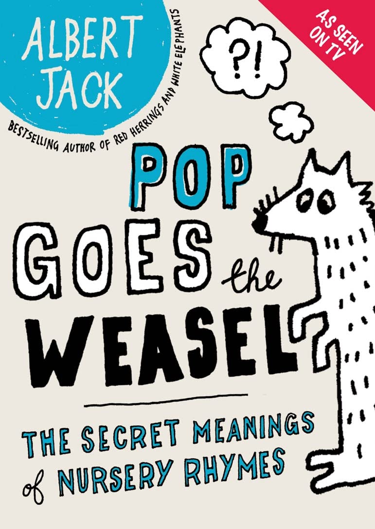 Pop Goes the Weasel: The Secret Meanings of Nursery Rhymes book
