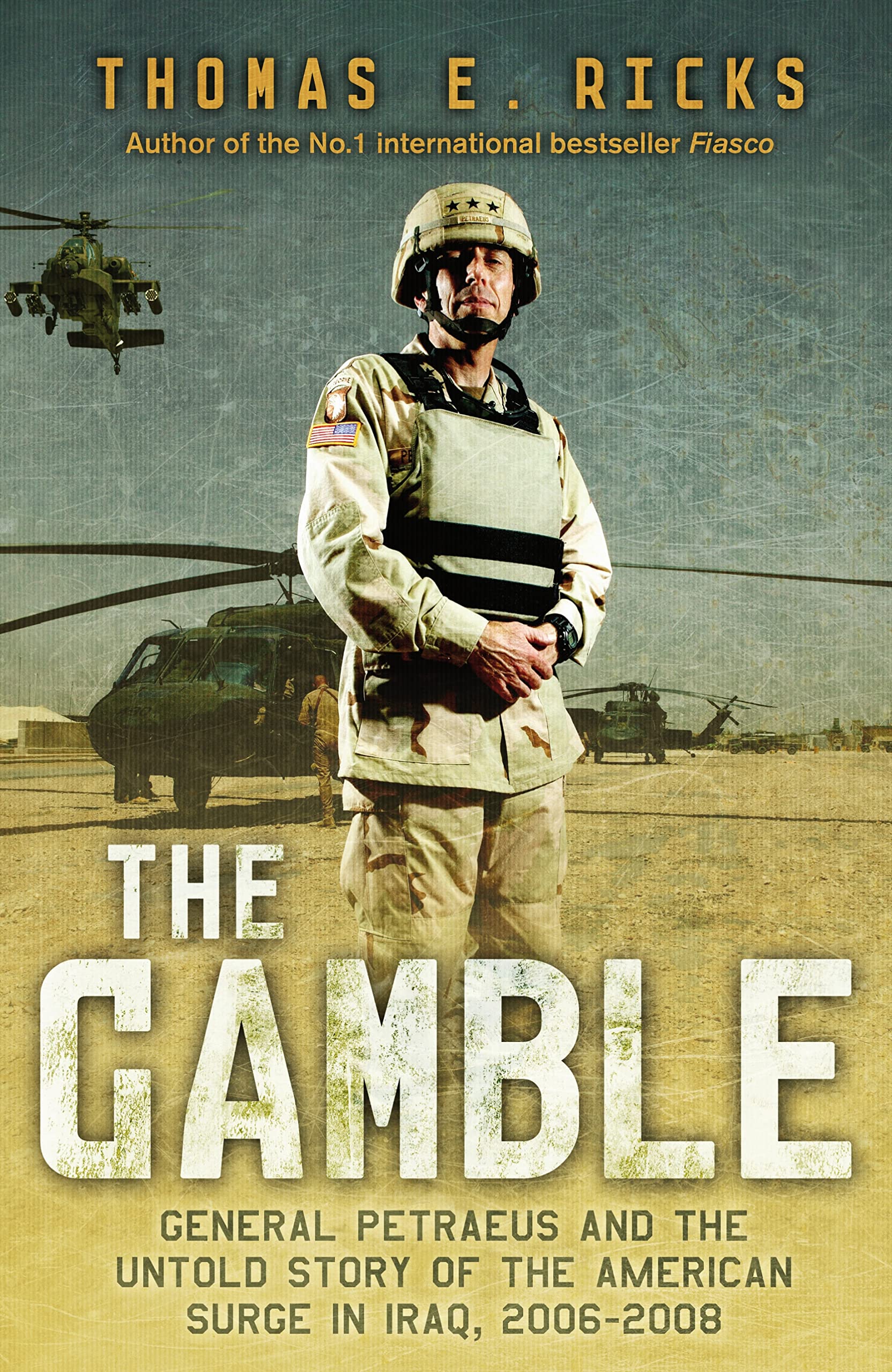 The Gamble: General Petraeus and the Untold Story of the American Surge in Iraq, 2006 - 2008 Books