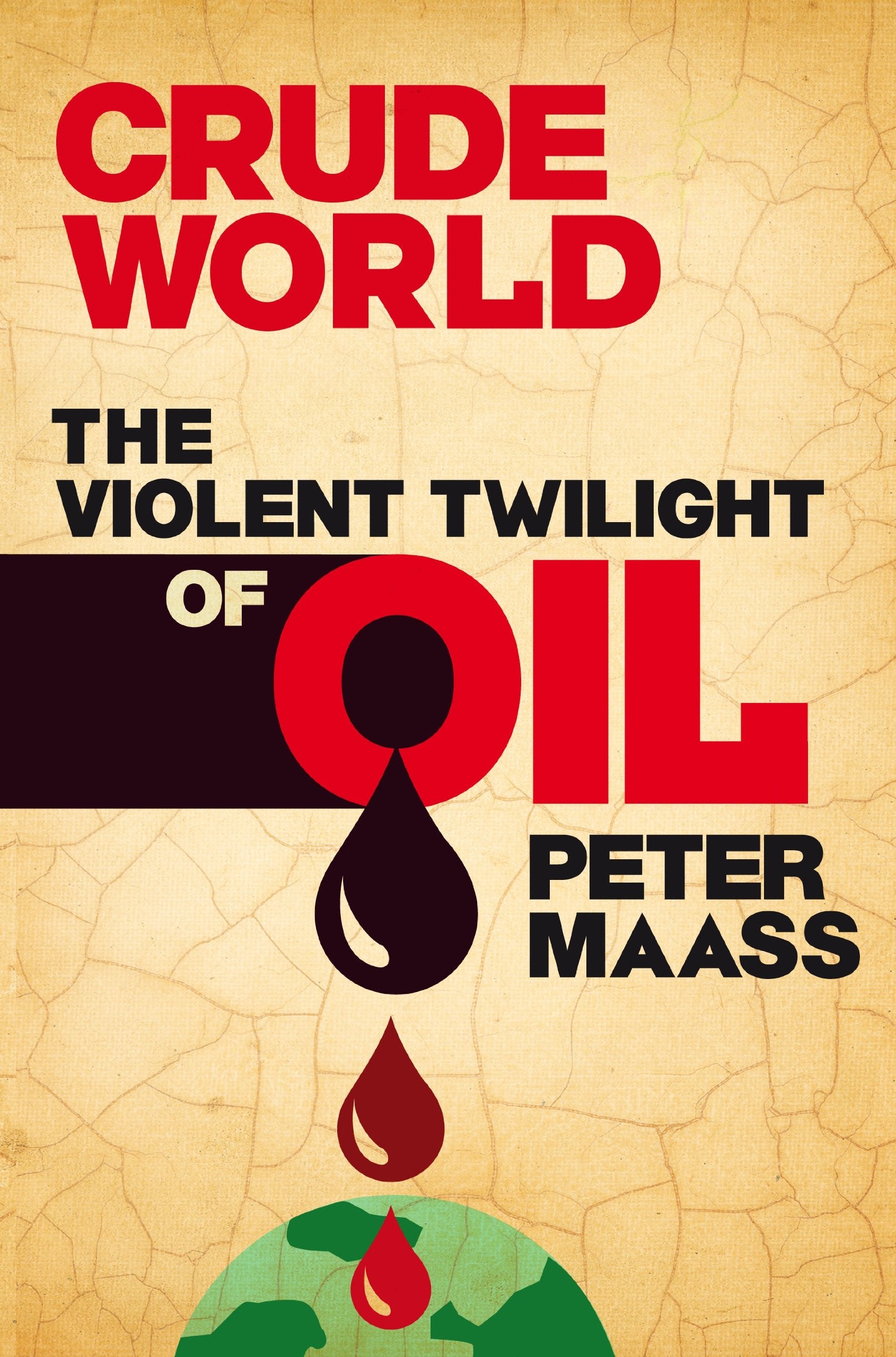 Crude World: The Violent Twilight of Oil Law