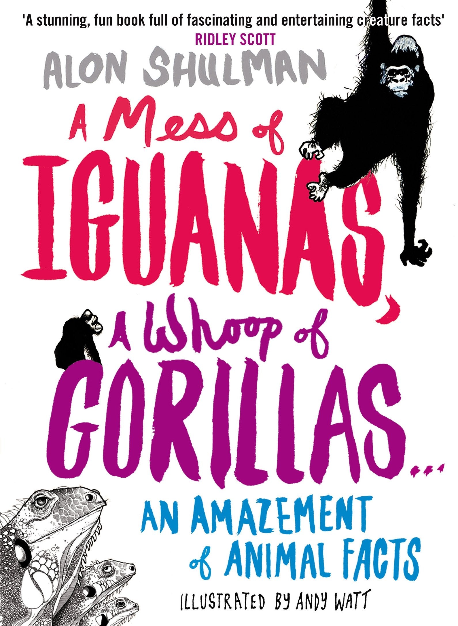 A Mess of Iguanas, A Whoop of Gorillas ...: An Amazement of Animal Facts Leisure, Home & Garden