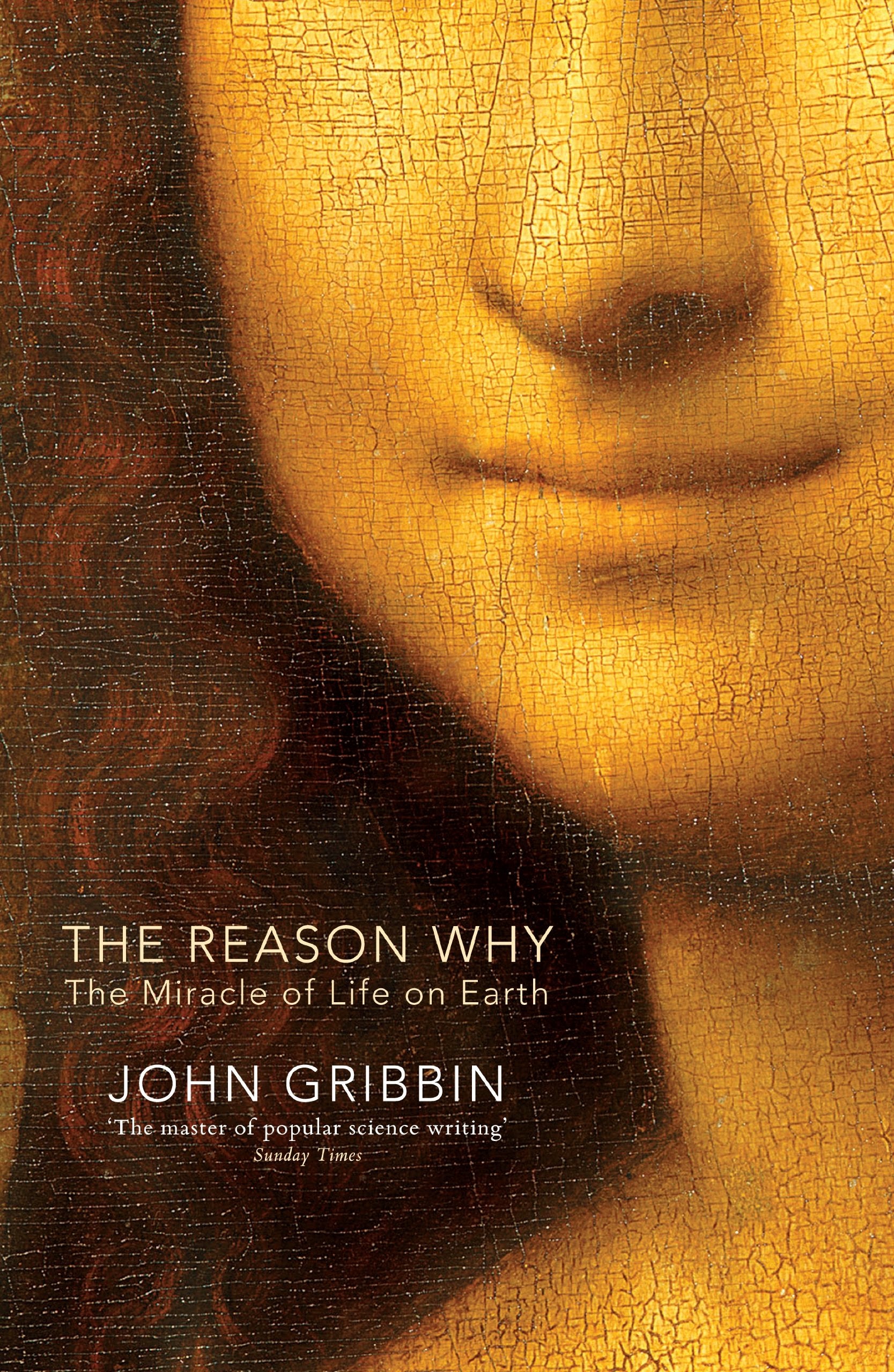 The Reason Why: The Miracle of Life on Earth Natural Sciences
