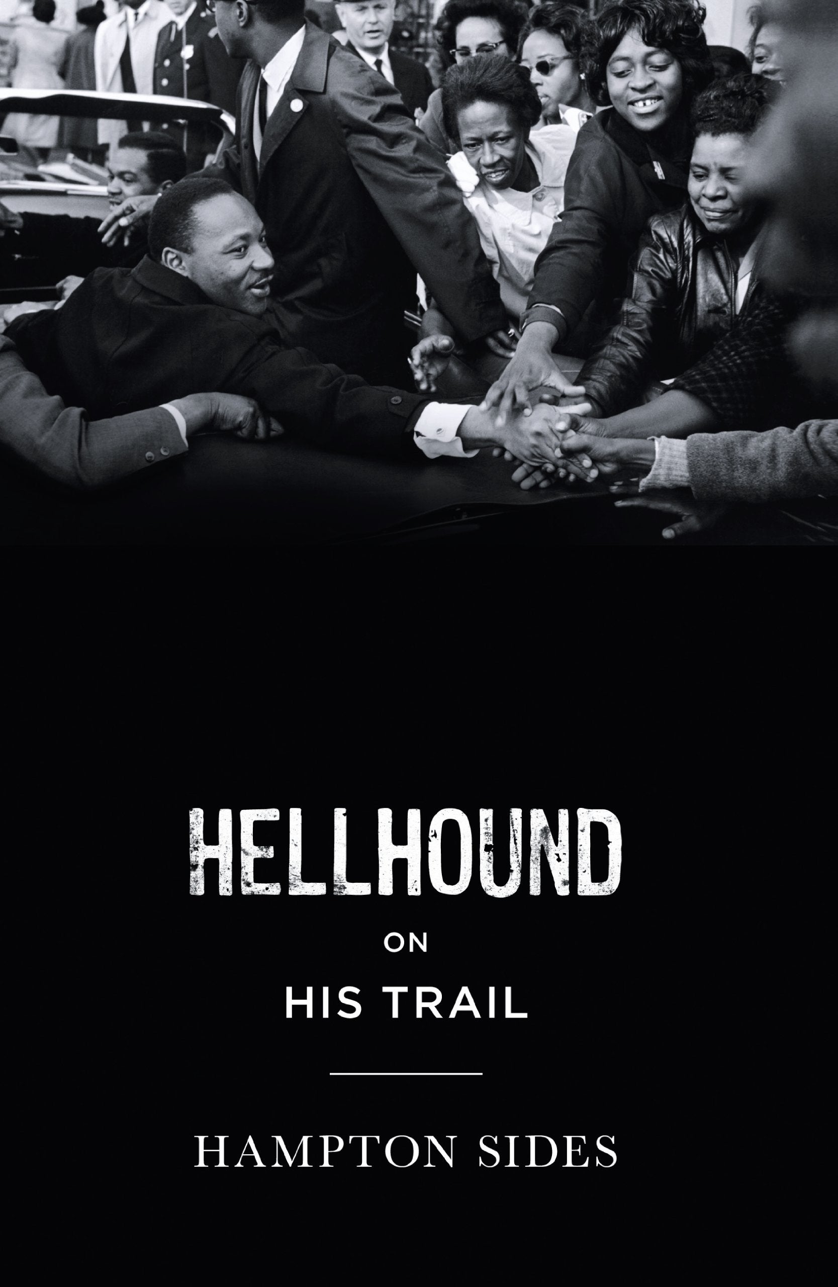 Hellhound on his Trail: The Stalking of Martin Luther King, Jr. and the International Hunt for His Assassin book