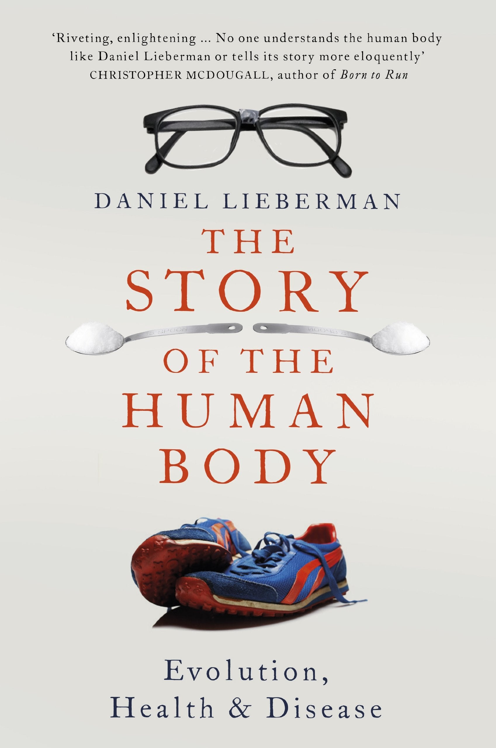 The Story of the Human Body: Evolution, Health and Disease Medicine