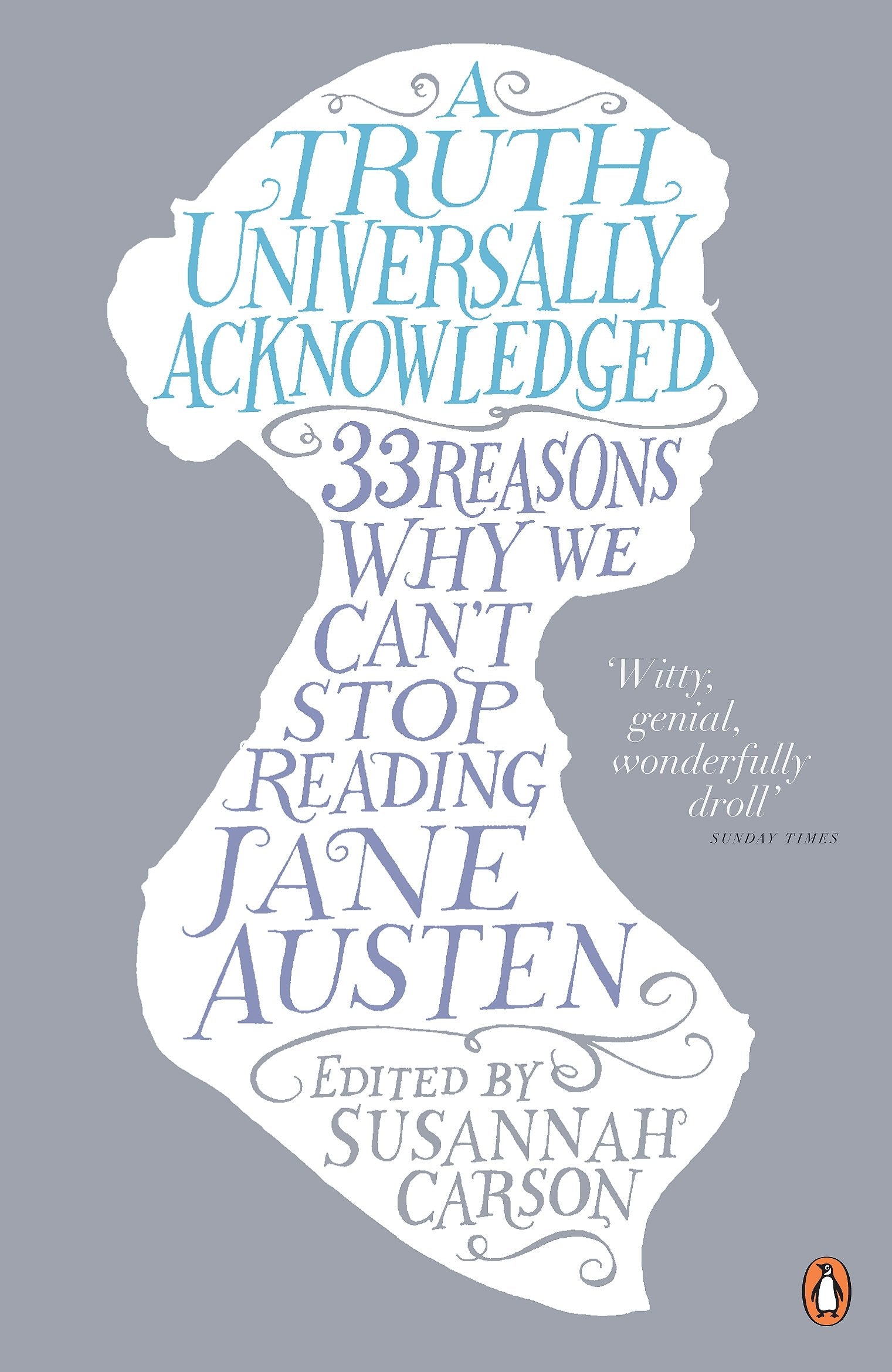A Truth Universally Acknowledged: 33 Reasons Why We Can't Stop Reading Jane Austen Contemporary literature