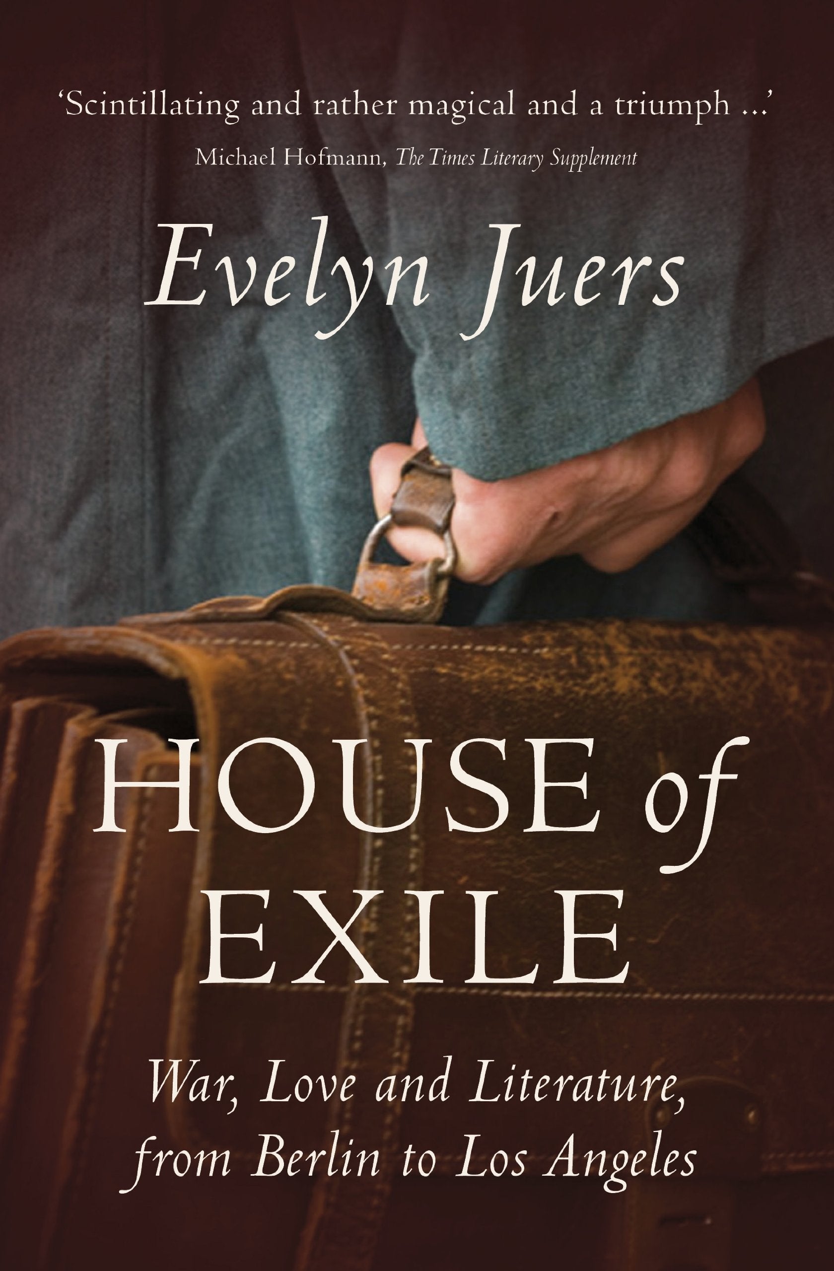 House of Exile: War, Love and Literature, from Berlin to Los Angeles Art & Literature Books