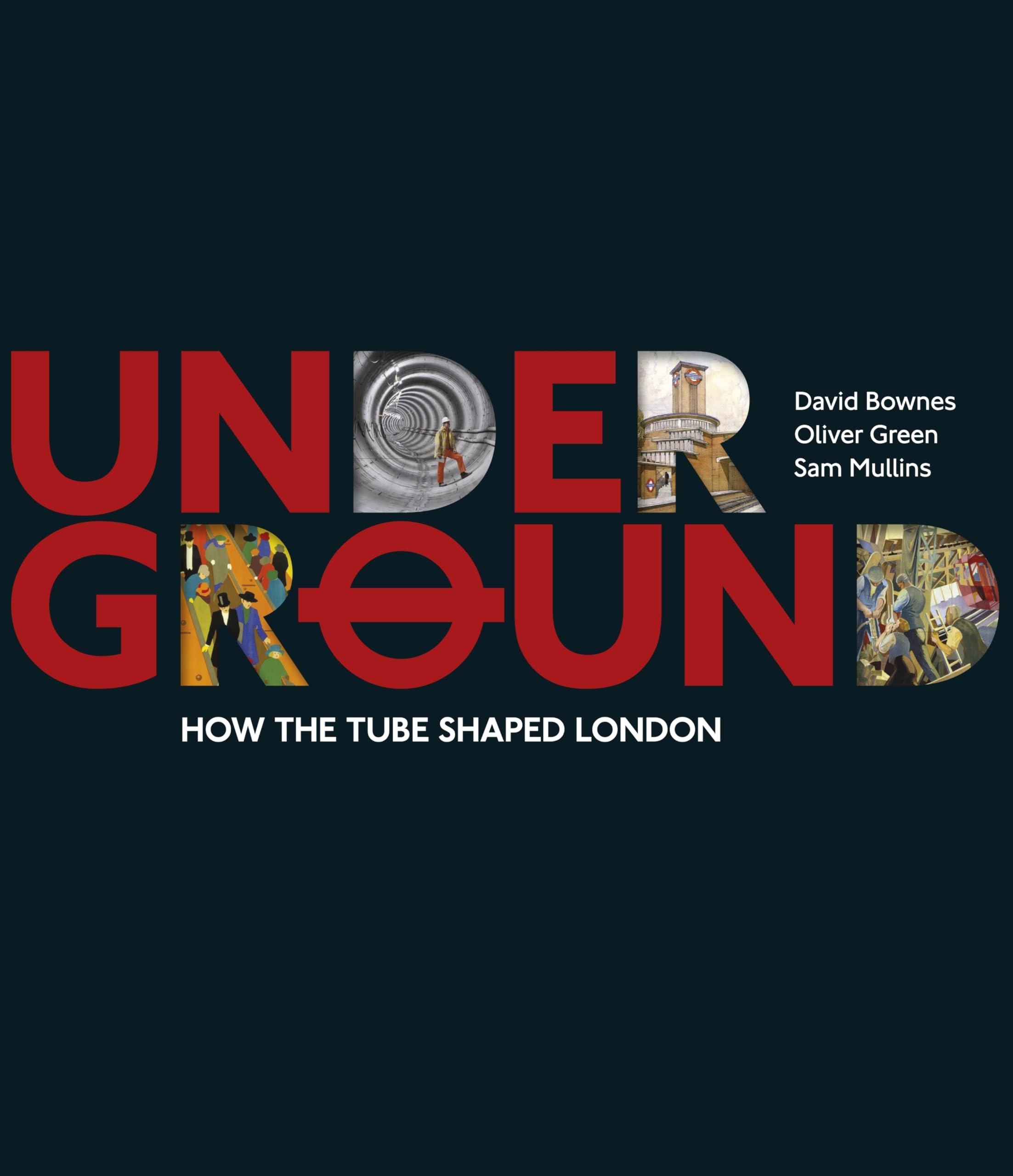 Underground: How the Tube Shaped London Leisure, Home & Garden