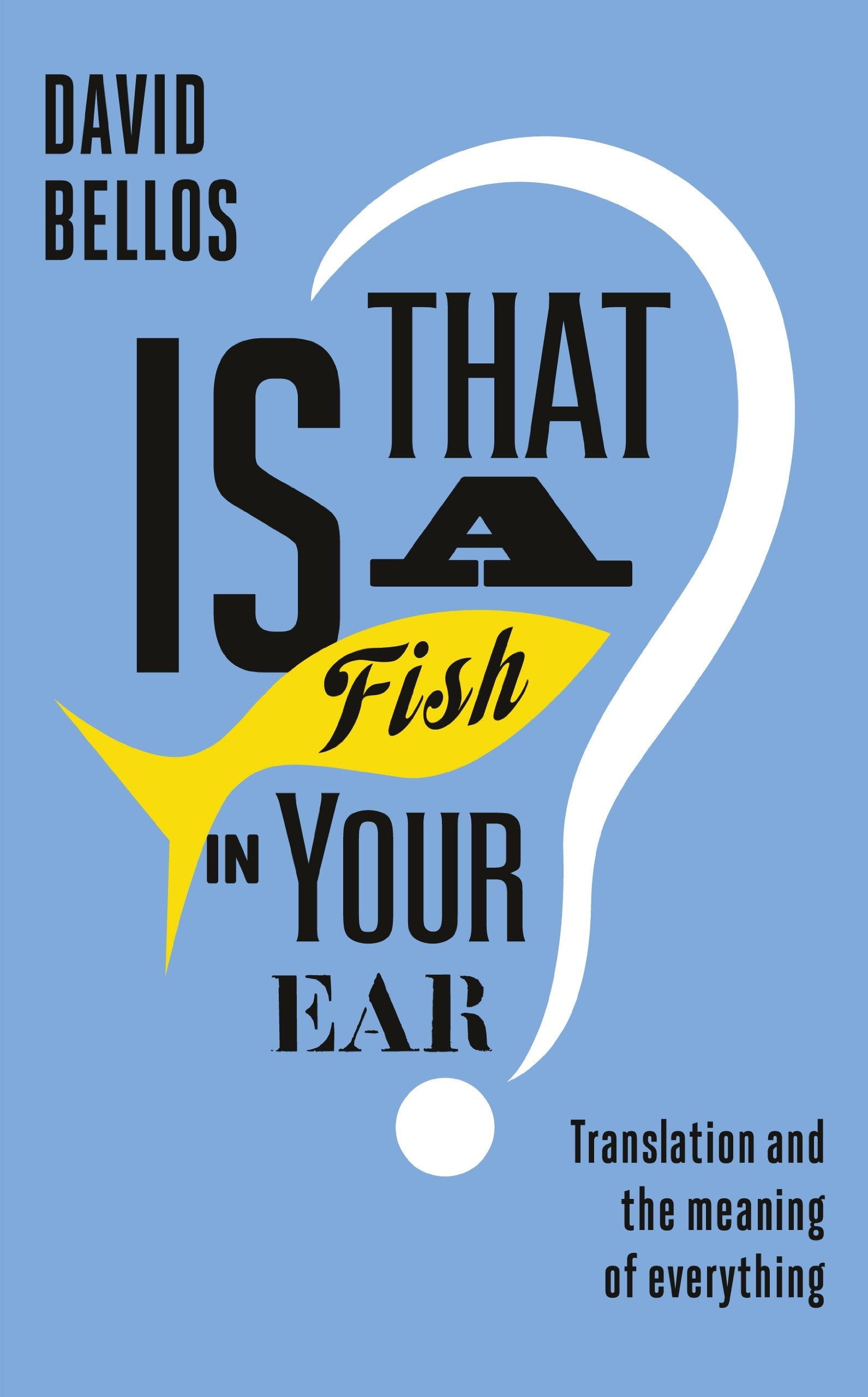 Is That a Fish in Your Ear?: Translation and the Meaning of Everything Social Sciences
