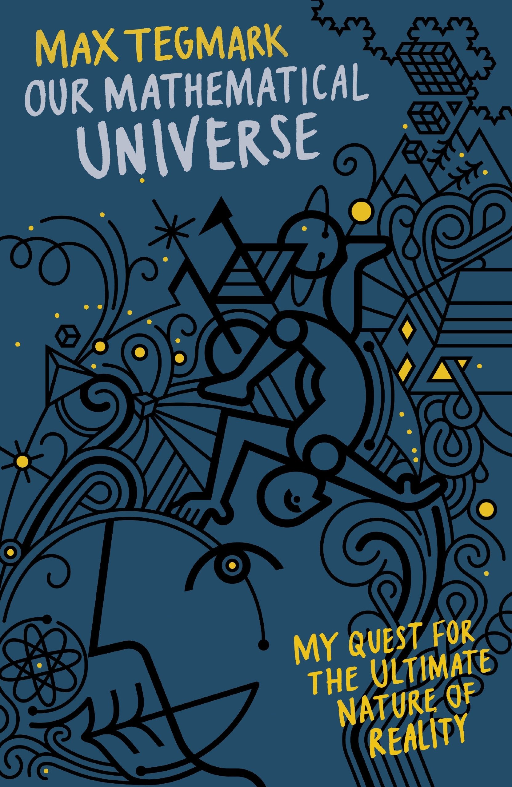 Our Mathematical Universe: My Quest for the Ultimate Nature of Reality Natural Sciences