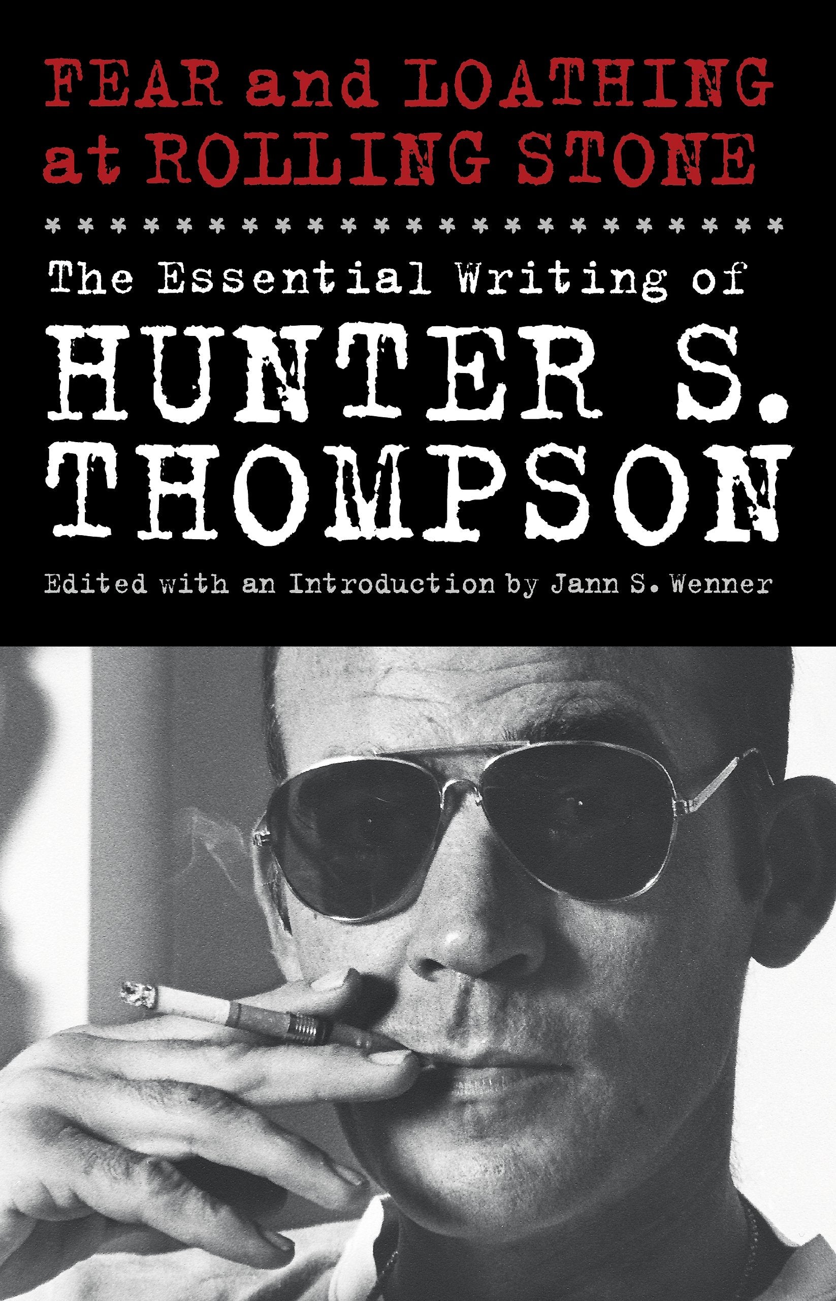 Fear and Loathing at Rolling Stone: The Essential Writing of Hunter S. Thompson book