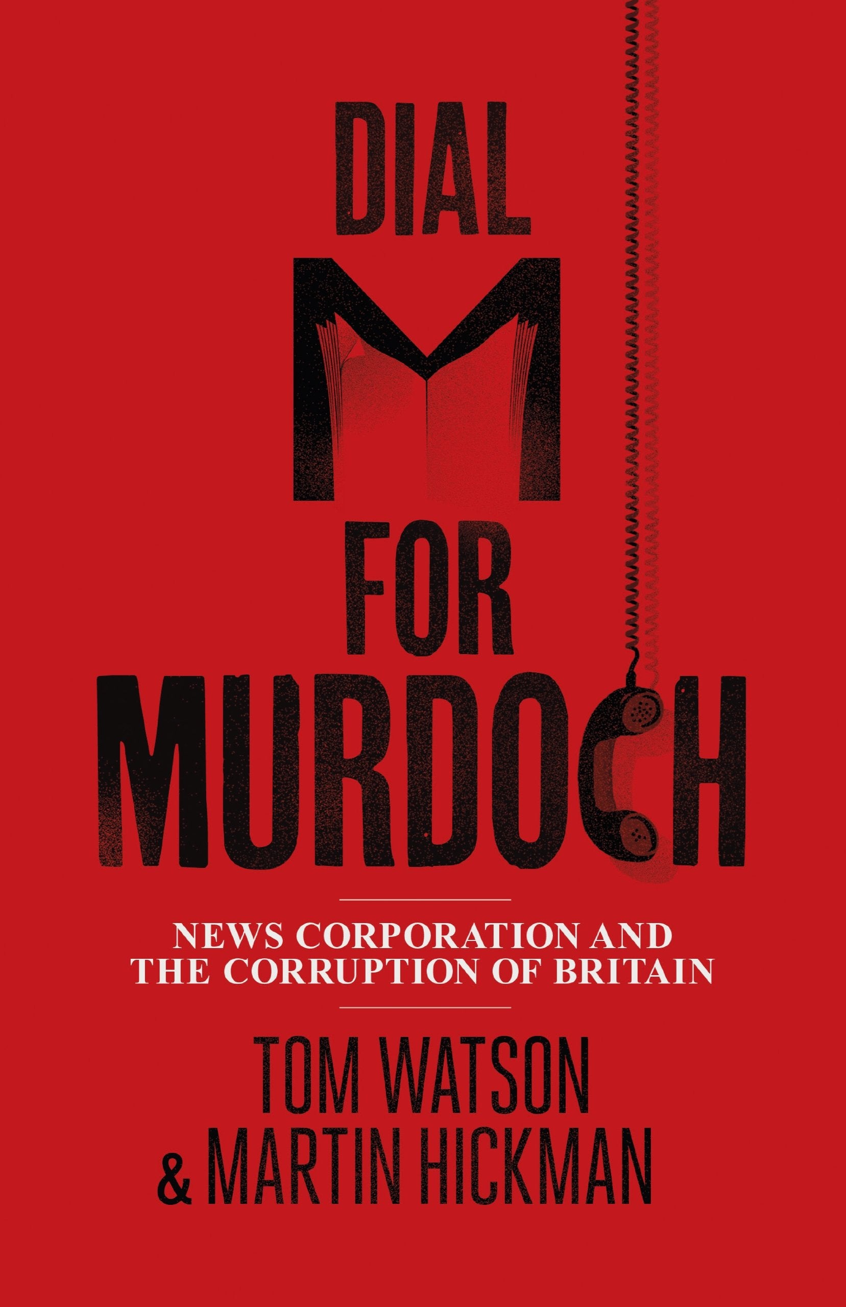 Dial M for Murdoch: News Corporation and the Corruption of Britain Media & Communication