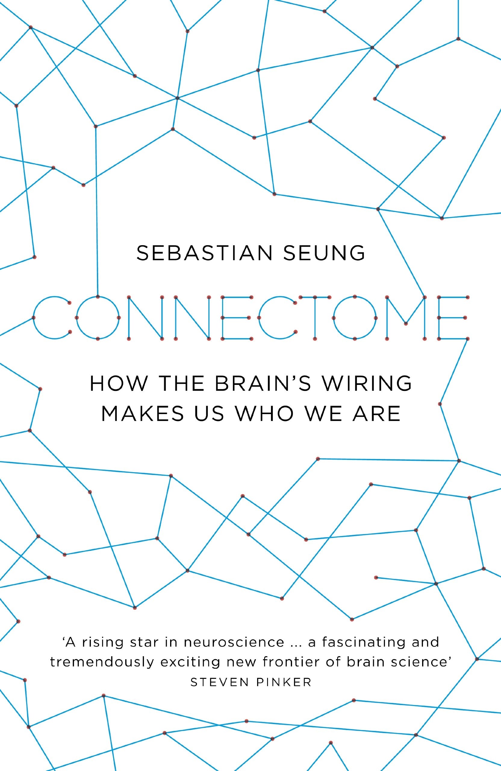 Connectome: How the Brain's Wiring Makes Us Who We Are Natural Sciences