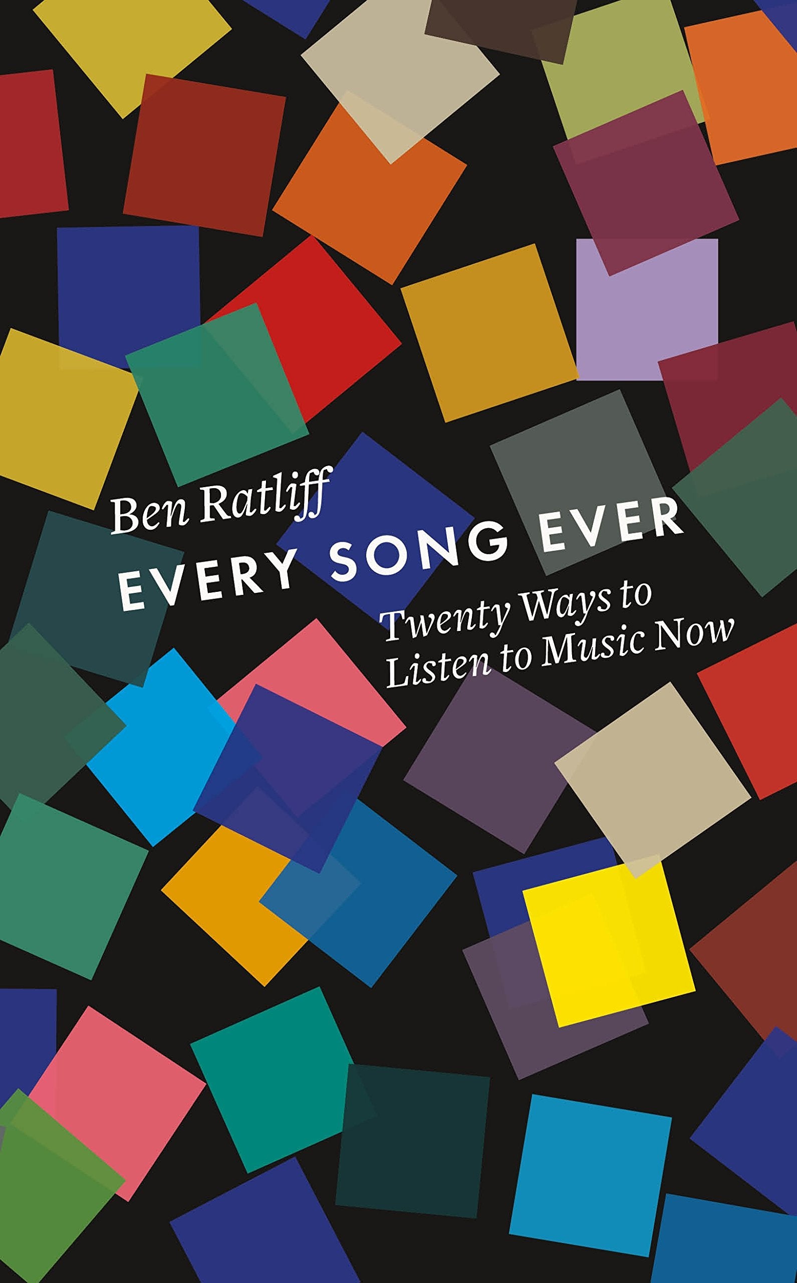 Every Song Ever: Twenty Ways to Listen to Music Now Arts & Music