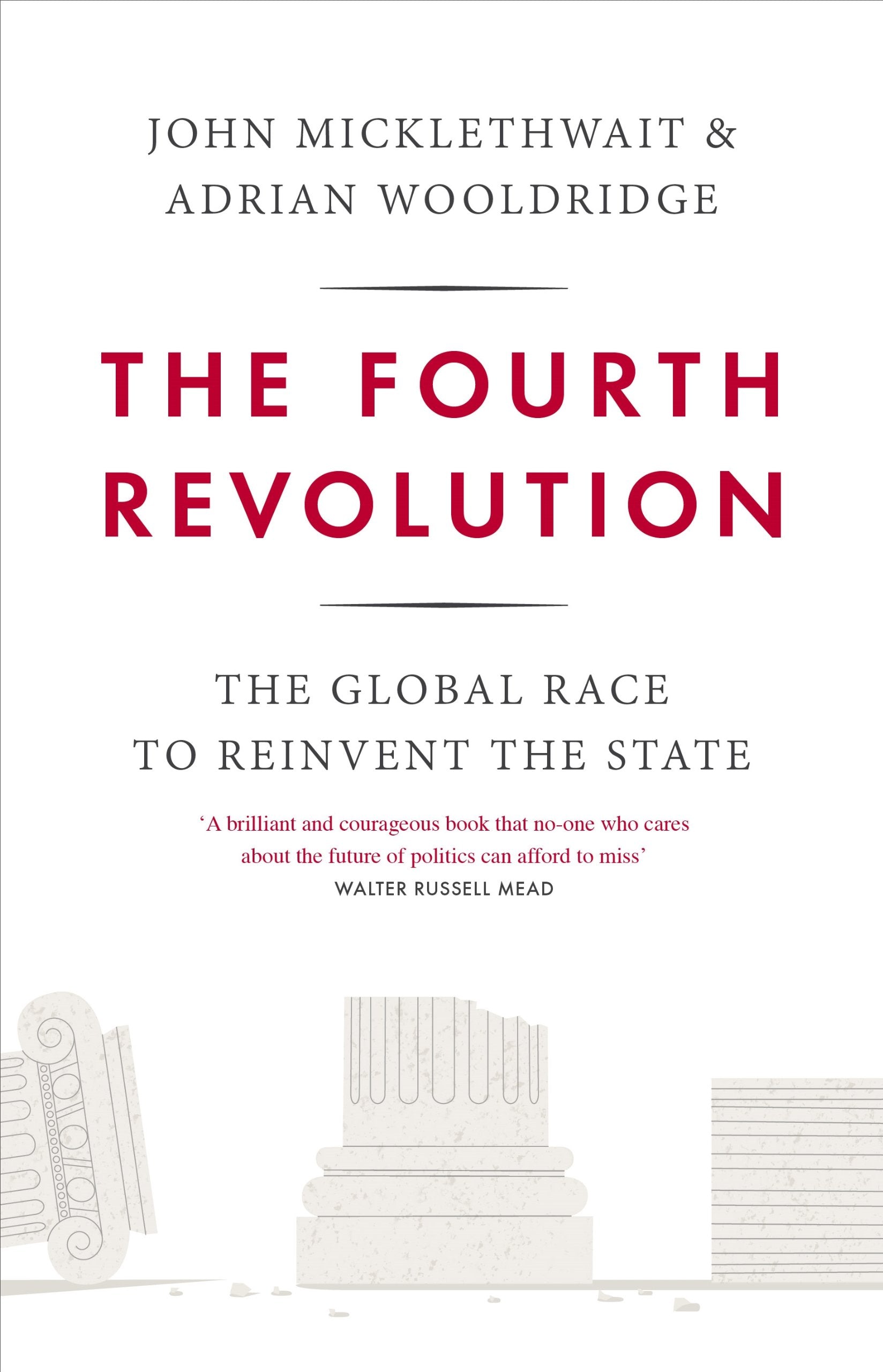 The Fourth Revolution: The Global Race to Reinvent the State Social Sciences