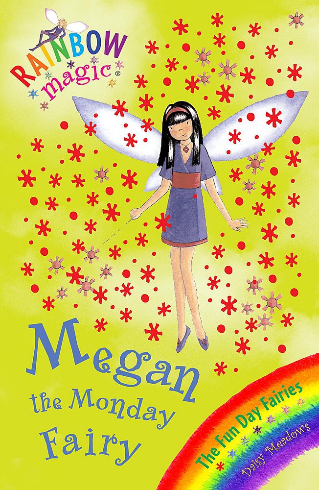 Megan the Monday Fairy: The Fun Day Fairies: The Fun Day Fairies Book 1 (Rainbow Magic) Novels & Short Stories