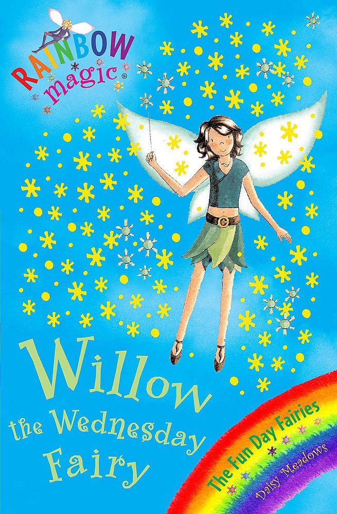 Rainbow Magic: Willow The Wednesday Fairy: The Fun Day Fairies Book 3 Novels & Short Stories