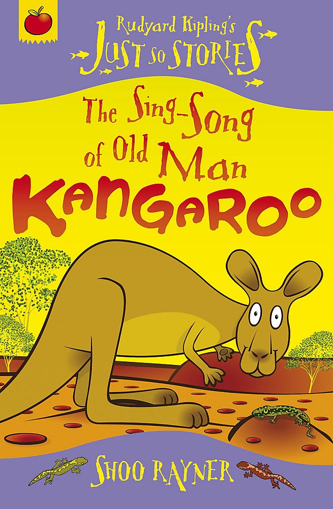The Sing-Song of Old Man Kangaroo (Just So Stories) Fairy Tales & Legends