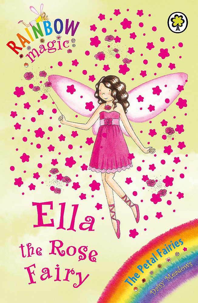 Rainbow Magic: Ella The Rose Fairy: The Petal Fairies Book 7 Novels & Short Stories