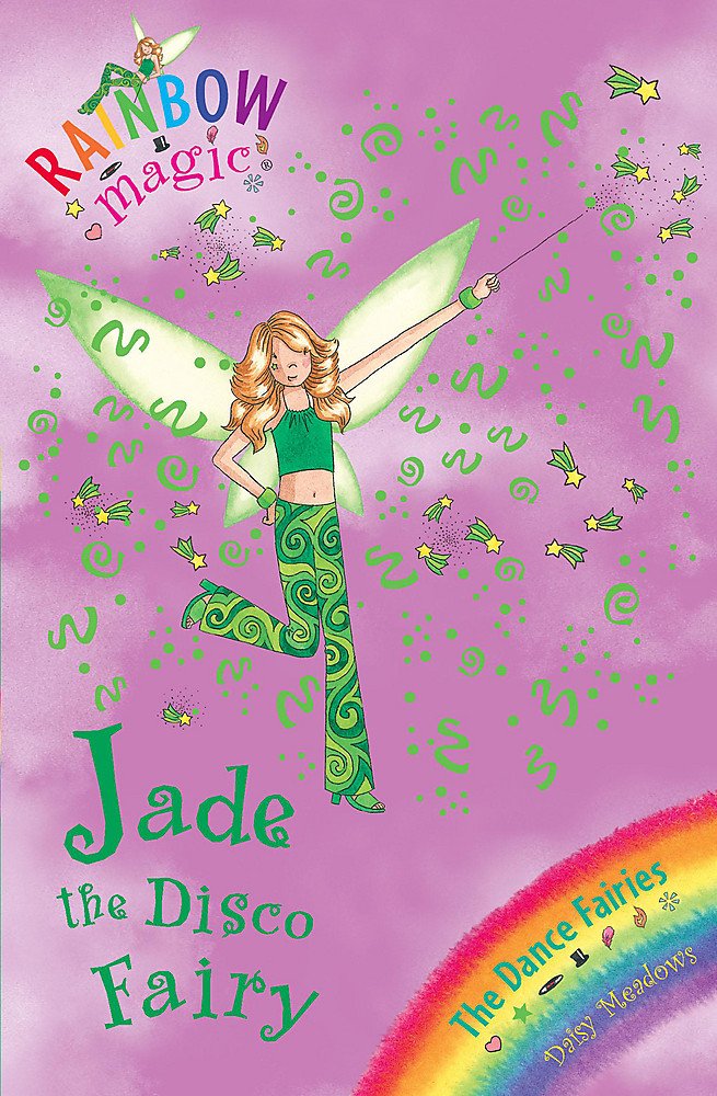 Rainbow Magic: Jade The Disco Fairy: The Dance Fairies Book 2 Fairy Tales & Legends