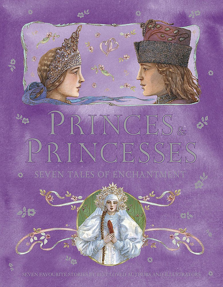 Princes and Princesses: Seven Tales of Enchantment book