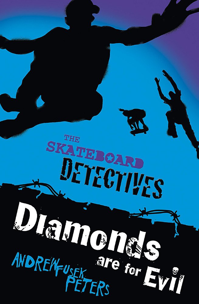Diamonds Are for Evil (Skateboard Detectives) Novels & Short Stories