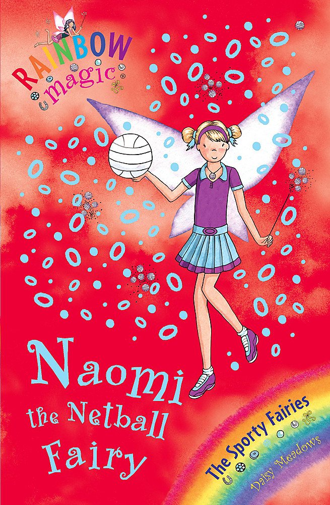 Rainbow Magic: Naomi the Netball Fairy: The Sporty Fairies Book 4 Fairy Tales & Legends