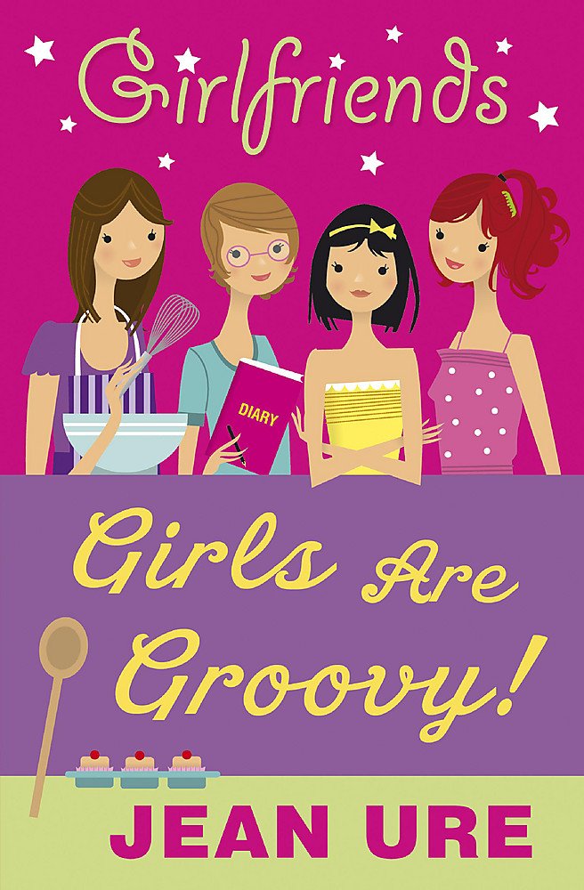 Girls Are Groovy! (Girlfriends, Band 3) Non-fiction