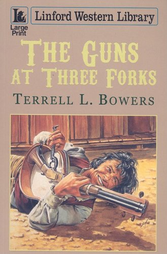 The Guns At Three Forks (Linford Western Library) Action & Adventure