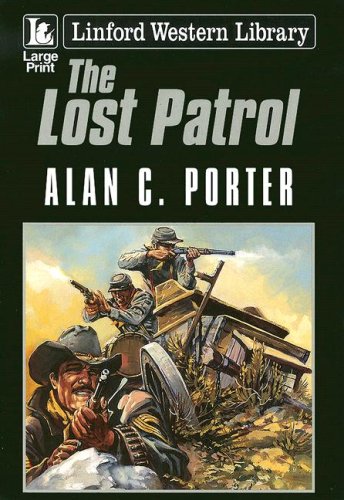 The Lost Patrol (Linford Western Library) Action & Adventure