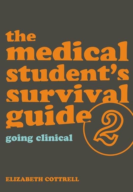 The Medical Student's Survival Guide 2: Going Clinical Medicine