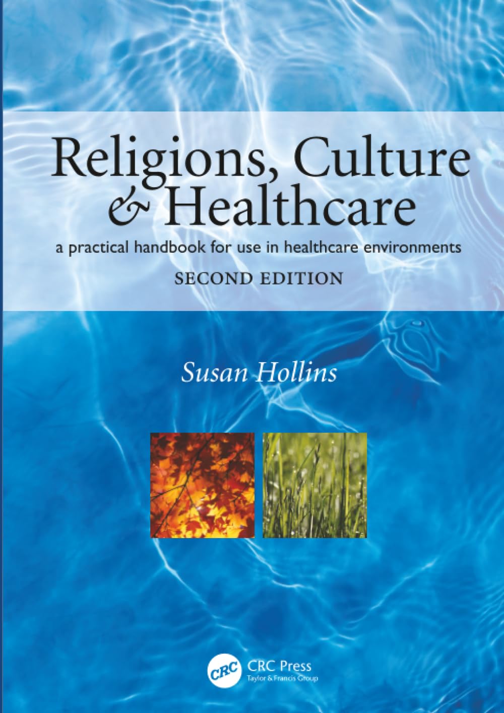 Religions, Culture and Healthcare: A Practical Handbook for Use in Healthcare Environments Medicine