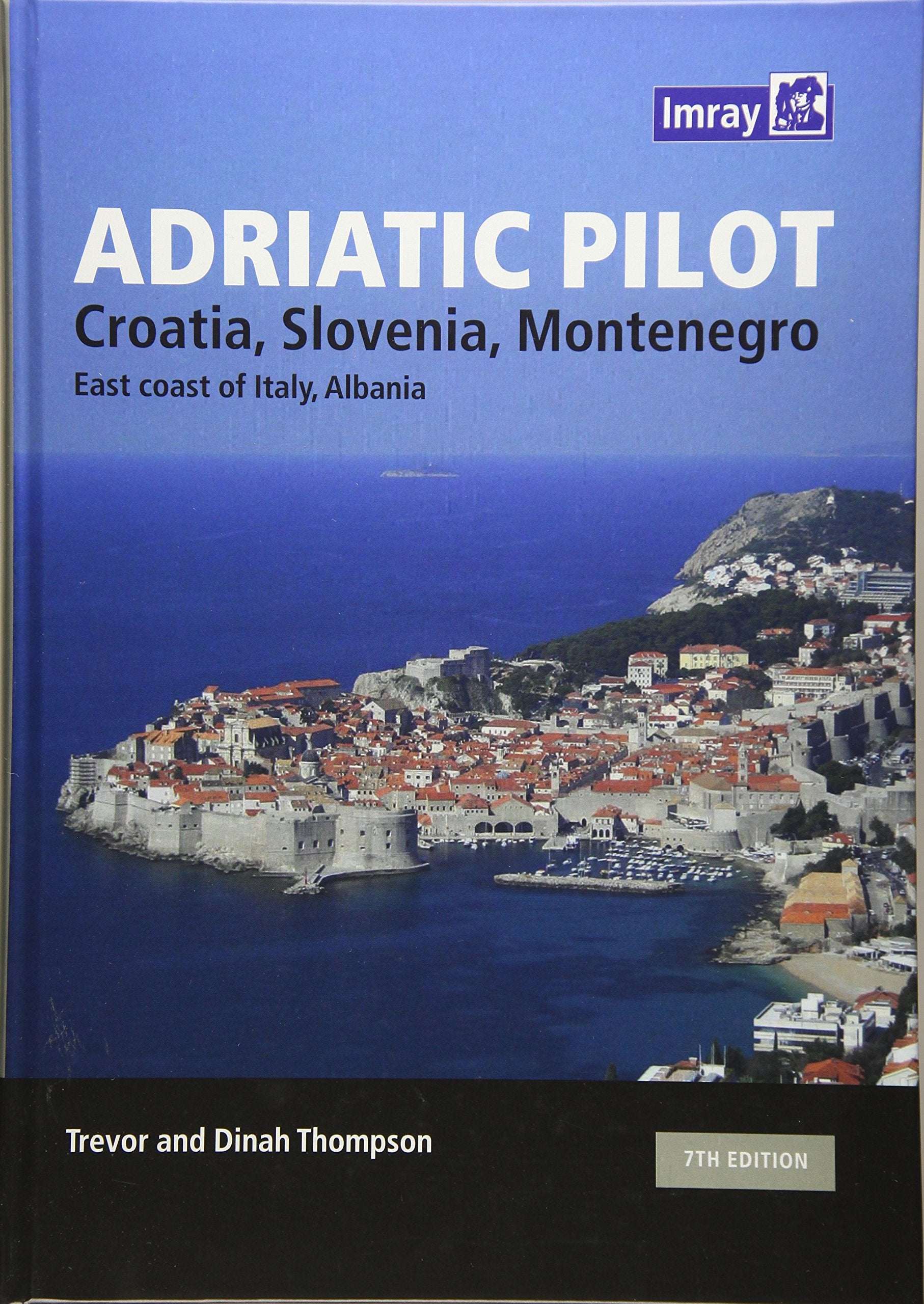 Adriatic Pilot: Croatia, Slovenia, Montenegro, East Coast of Italy, Albania Leisure, Home & Garden