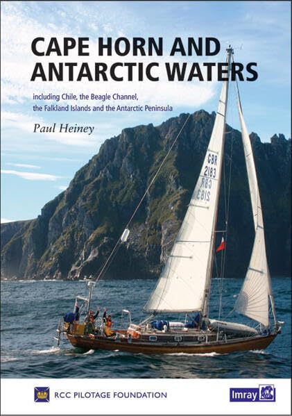 Cape Horn and Antarctic Waters, Imray Cruising Guide: Incl. Chile, the Beagle Channel, Falkland Islands, Antarctic Peninsula (Imray Pilots and Cruising Guides) Leisure, Home & Garden