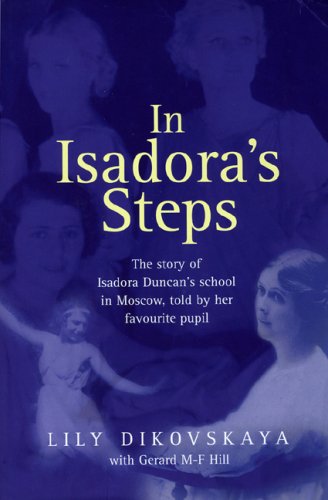 In Isadora's Steps: The Story of Isadora Duncan's School in Moscow book