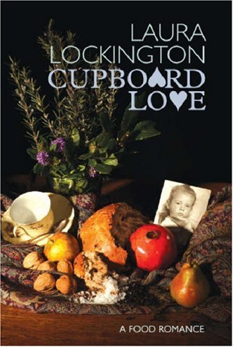 Cupboard Love: A Food Romance book