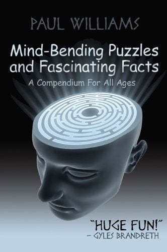 Mind-Bending Puzzles and Fascinating Facts: A Compendium for All Ages Leisure & Fun