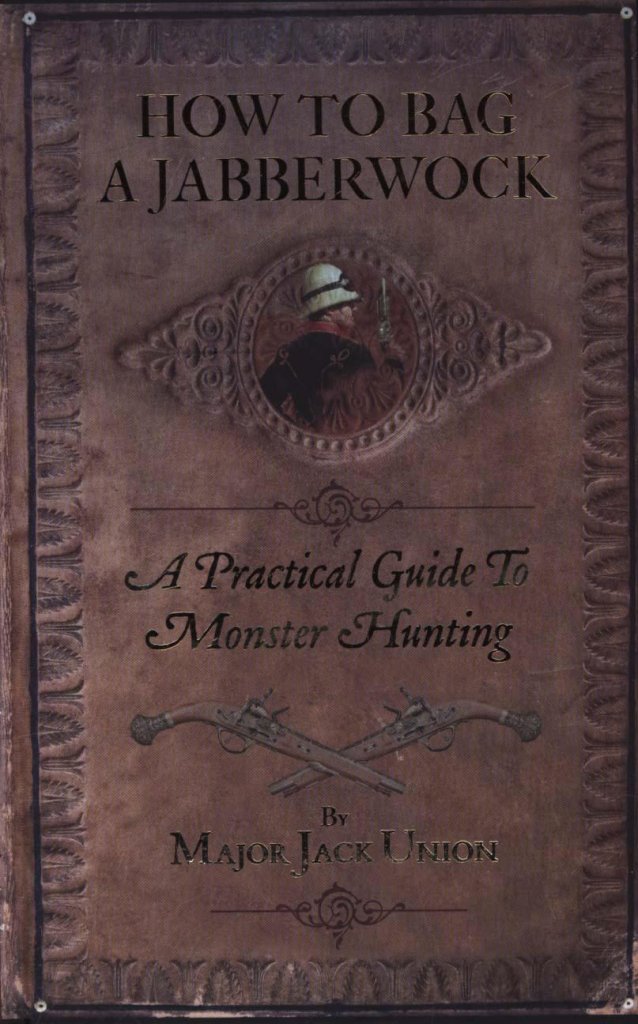 How to Bag a Jabberwock: A Practical Guide to Monster Hunting Humour & Satire