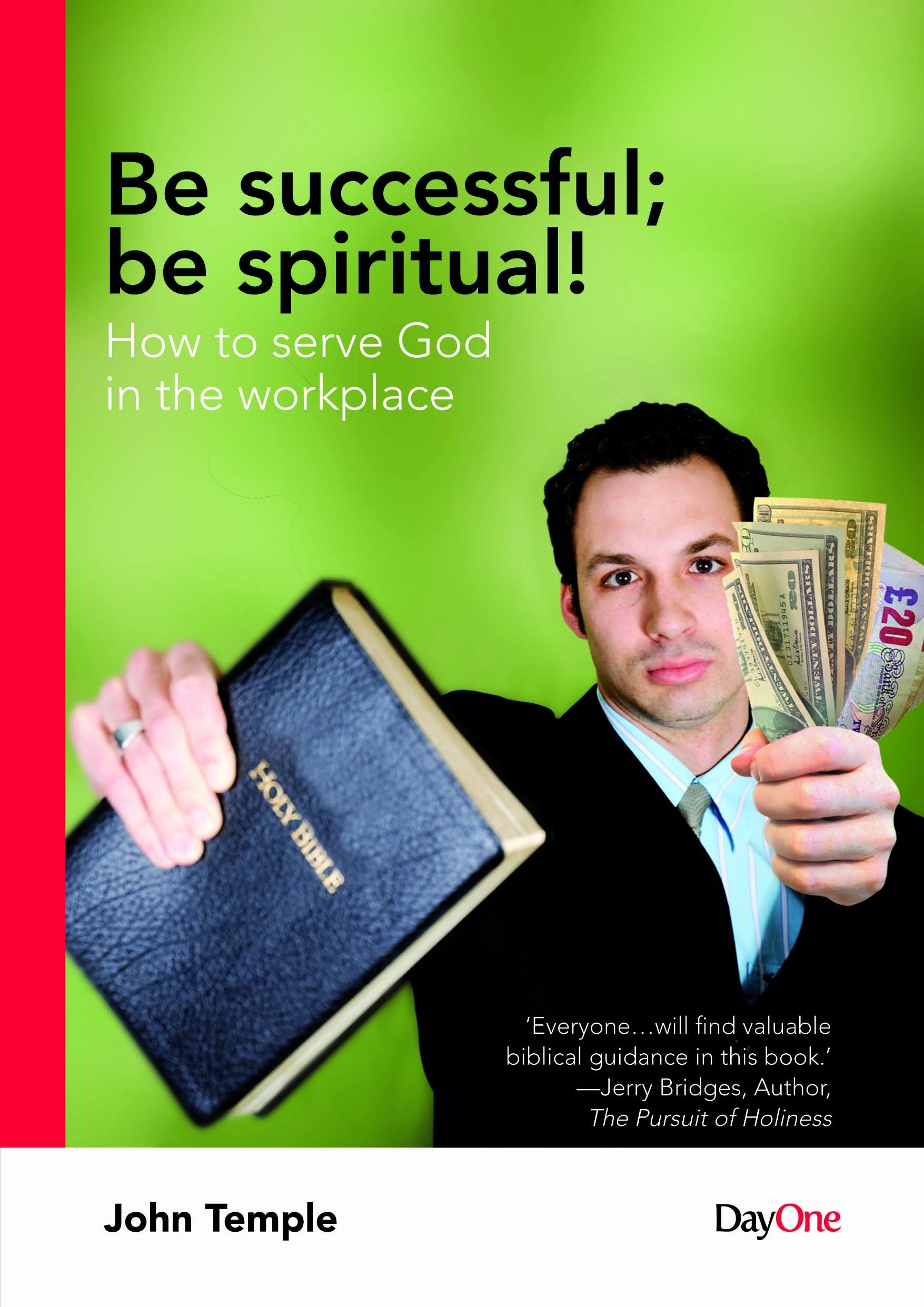 Be Successful ; be Spiritual!: How to Serve God in the Workplace Business, Finance & Career