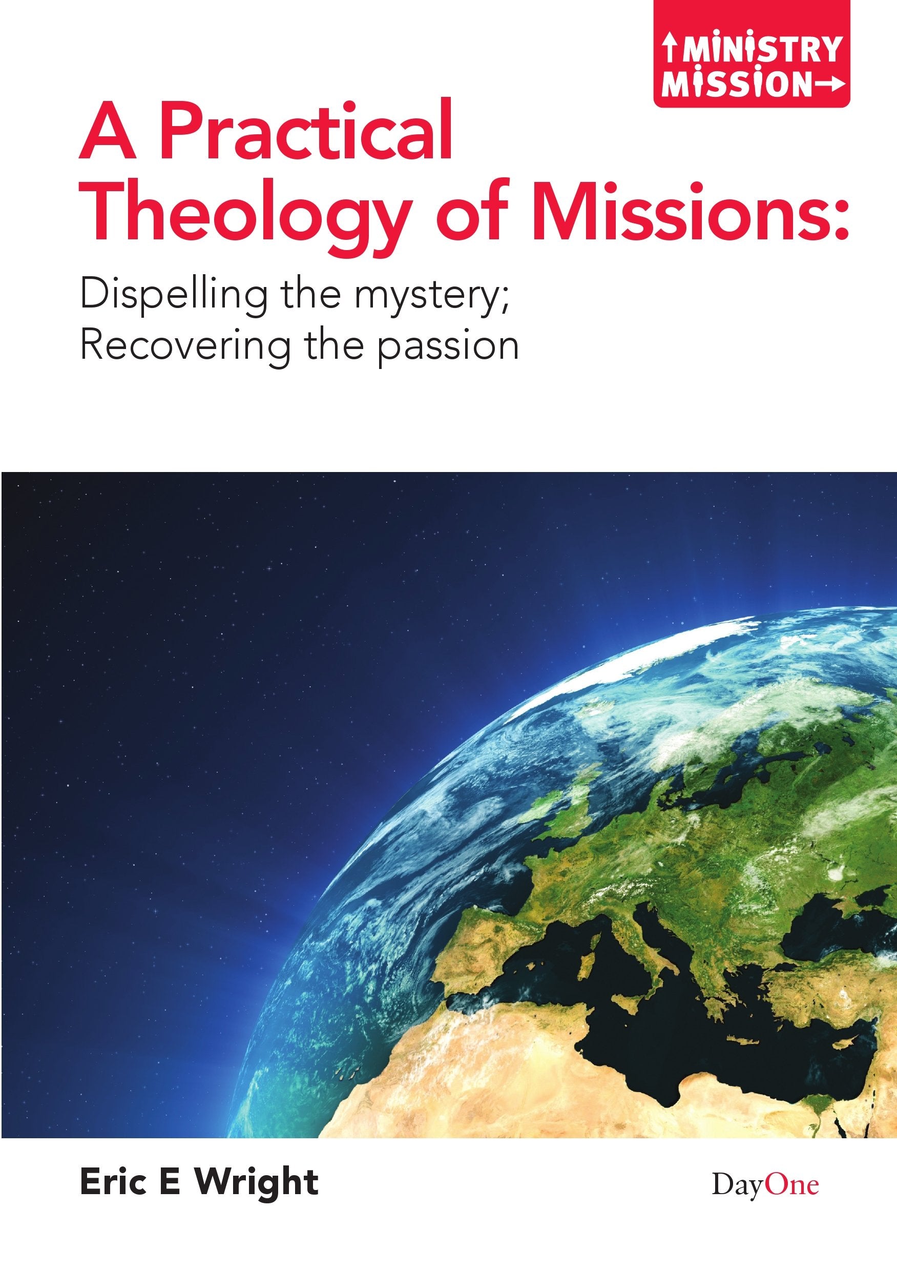 A Practical Theology of Missions: Dispelling the Mystery; Recovering the Passion Religion & Esotericism