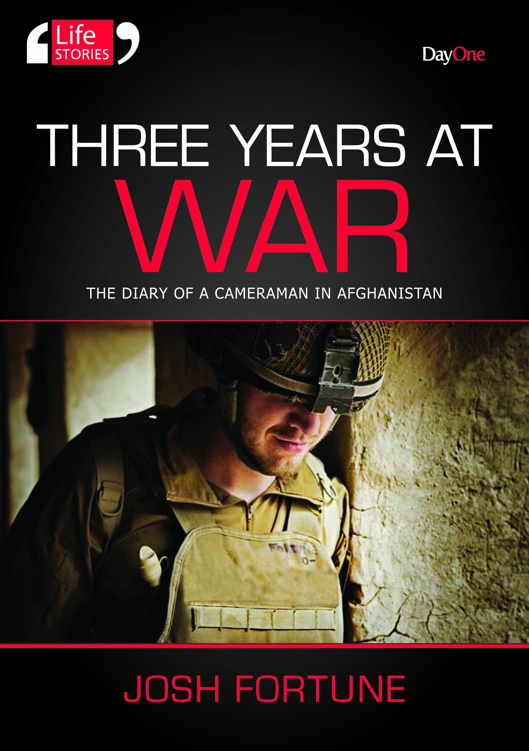 Three Years at War: The Diary of a Cameraman in Afghanistan (Life Stories) Politics & History