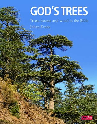 God's Trees: Trees, Forests and Wood in the Bible : an Illustrated Commentary and Compendium book
