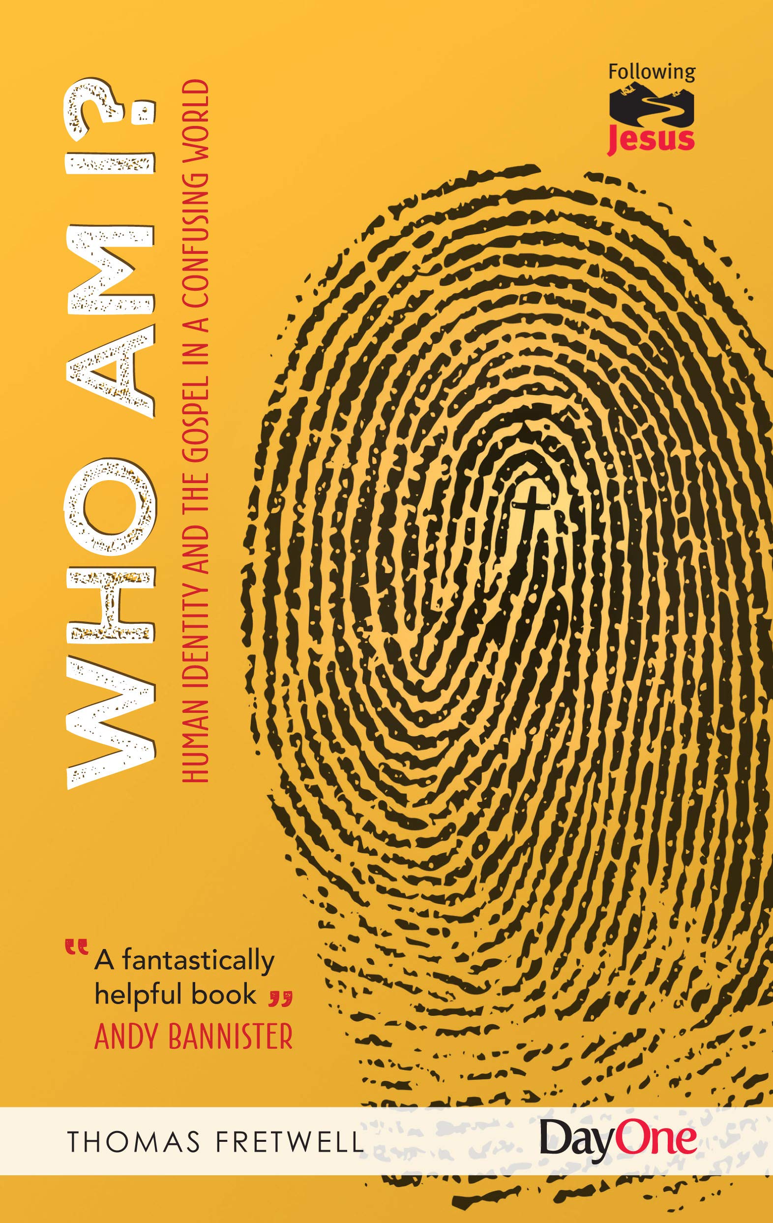 Who am I?: Human Identity and the Gospel in a changing World (Following Jesus) Religion & Esotericism