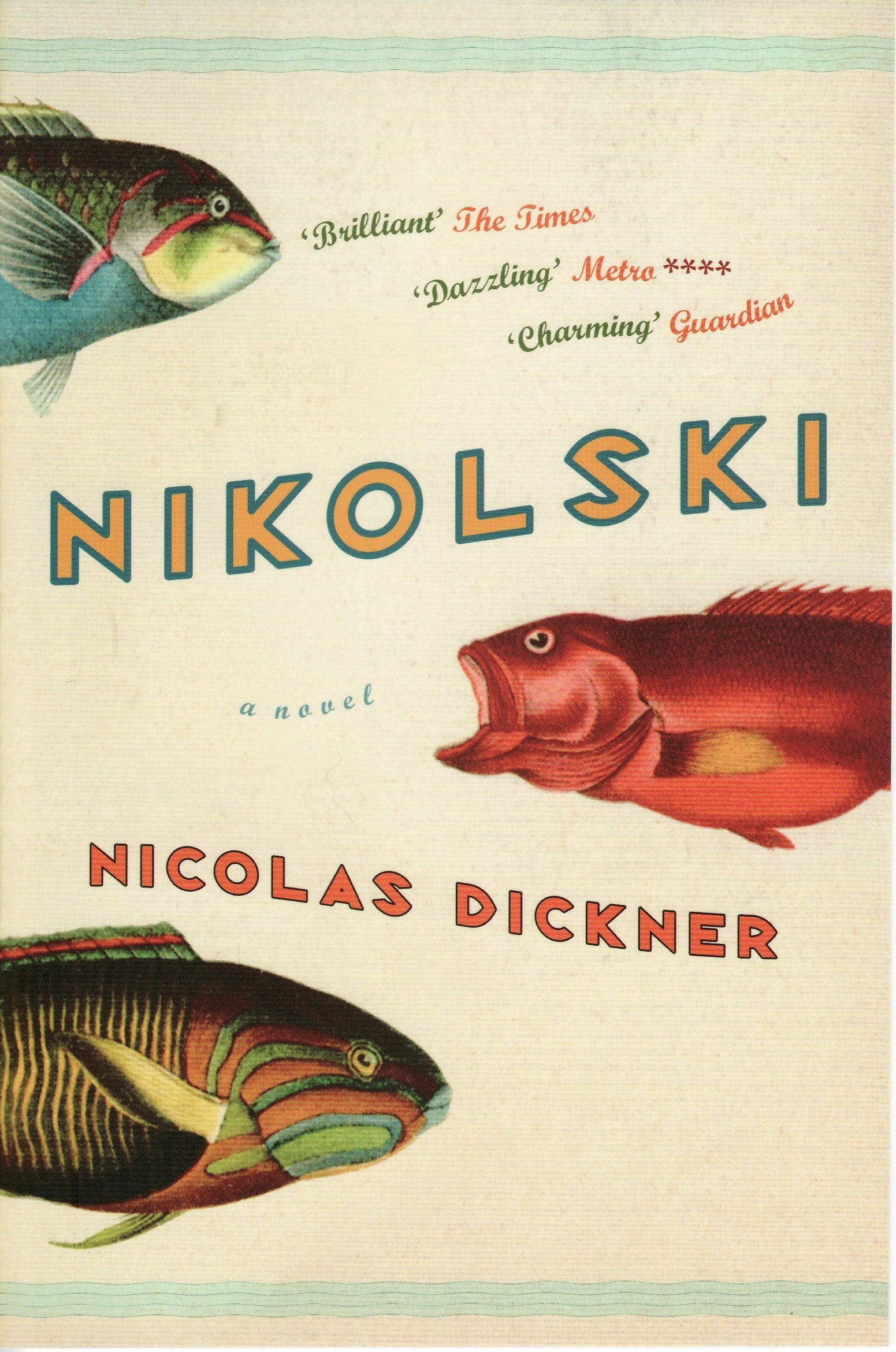 Nikolski, English edition: A novel. Winner of the Prix des Libraires 2006 Contemporary literature